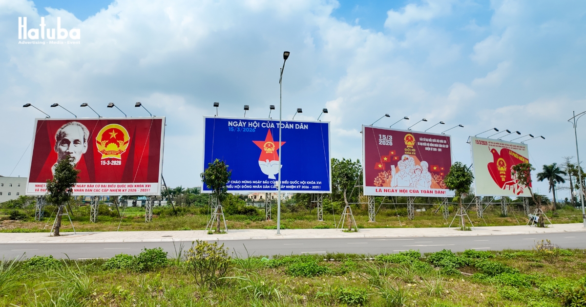 Hatuba triển khai pano quảng cáo ngoài trời và màn hình LED chào mừng Bầu Cử Đại Biểu Quốc Hội Khóa XVI Và Hội Đồng Nhân Dân Các Cấp Nhiệm Kỳ 2026-2031